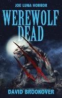 Libro in inglese Werewolf Dead: Joe Luna Horror  - David Brookover