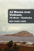 13 Moons over Vietnam, 7th Moon Heartache