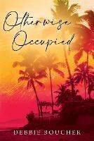 Otherwise Occupied - Debbie Boucher - cover
