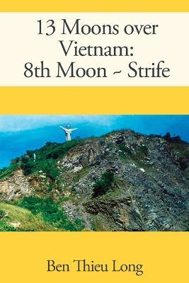 13 Moons over Vietnam: 8th Moon Strife - Ben Thieu Long - cover