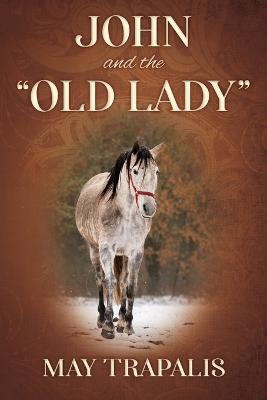 John and the "Old Lady" - May Trapalis - cover