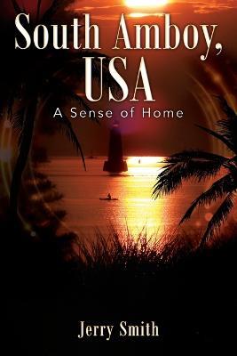 South Amboy, USA: A Sense of Home - Jerry Smith - cover