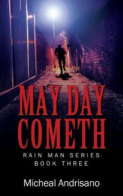 May Day Cometh: Rain Main Series - Book Three - Micheal Andrisano - cover