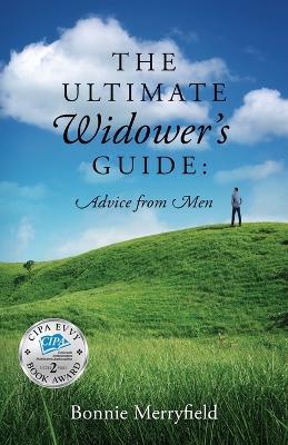 The Ultimate Widower's Guide: Advice from Men - Bonnie Merryfield - cover