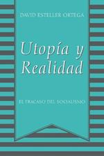 Utopia y Realidad: El Fracaso del Socialismo