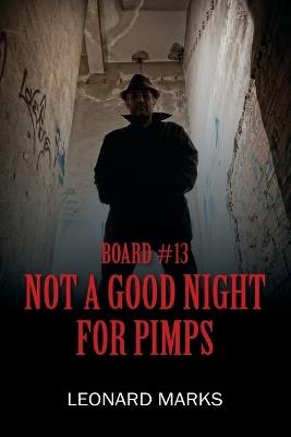Board #13: Not a Good Night For Pimps - Leonard Marks - cover