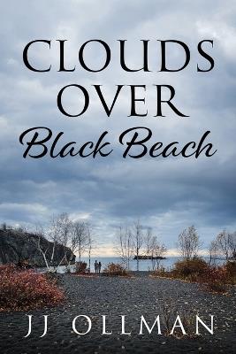 Clouds Over Black Beach - Jj Ollman - cover