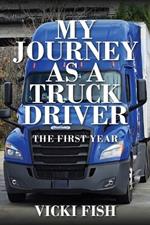 My Journey as a Truck Driver: The First Year