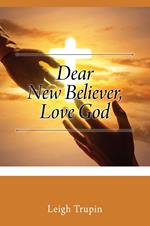Dear New Believer, Love God