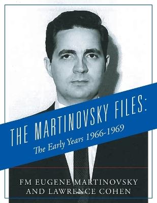 The Martinovsky Files: The Early Years 1966-1969 - Fm Eugene Martinovsky - cover