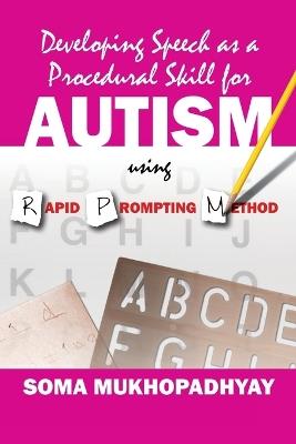 Developing Speech as a Procedural Skill for Autism using RPM - Soma Muhhopadhyay - cover
