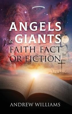Angels & Giants Faith Fact or Fiction - Andrew Williams - cover