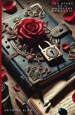 The Diary of a Hopeless Romantic - Antoine Kidd - cover