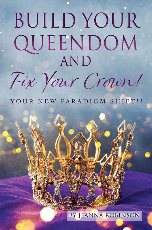 Build Your Queendom and Fix Your Crown!