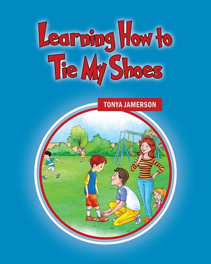 Learning How to Tie My Shoes - Tonya Jamerson - ebook