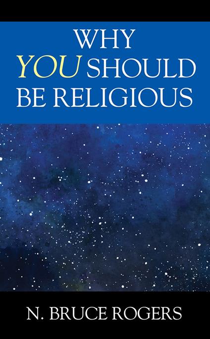 Why You Should Be Religious