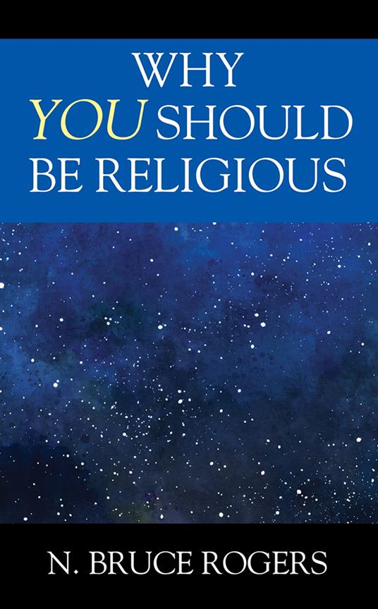 Why You Should Be Religious