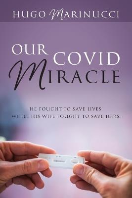 Our COVID Miracle - Hugo Marinucci - cover