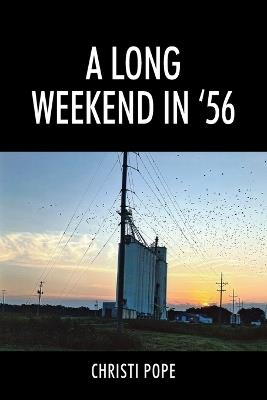 A Long Weekend In '56 - Christi Pope - cover