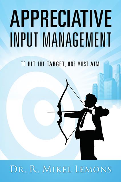 Appreciative Input Management