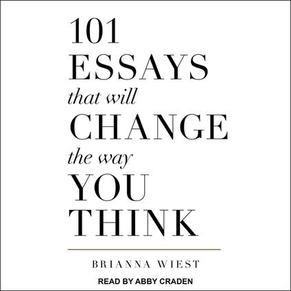 101 Essays That Will Change The Way You Think