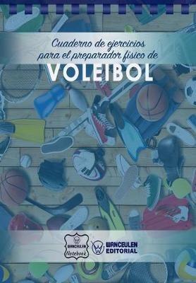 Cuaderno de Ejercicios para el Preparador Fisico de Voleibol - Wanceulen Notebook - cover