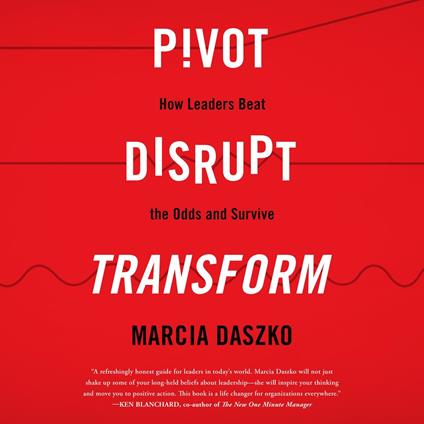 Pivot, Disrupt, Transform