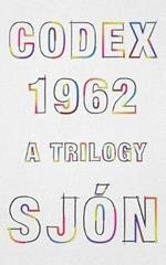 Codex 1962: A Trilogy