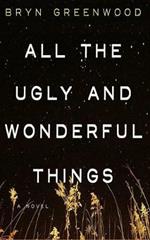 All the Ugly and Wonderful Things