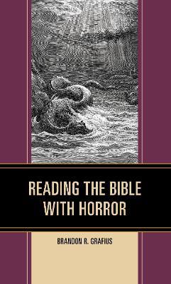 Reading the Bible with Horror - Brandon R. Grafius - cover