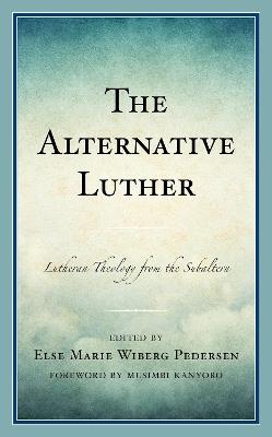 The Alternative Luther: Lutheran Theology from the Subaltern - cover
