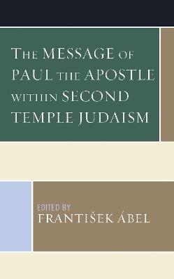 The Message of Paul the Apostle within Second Temple Judaism - cover
