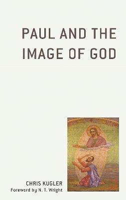 Paul and the Image of God - Chris Kugler - cover