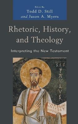 Rhetoric, History, and Theology: Interpreting the New Testament - cover