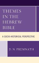 Themes in the Hebrew Bible: A Socio-Historical Perspective