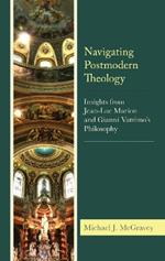 Navigating Postmodern Theology: Insights from Jean-Luc Marion and Gianni Vattimo’s Philosophy