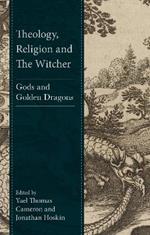 Theology, Religion and The Witcher: Gods and Golden Dragons