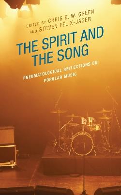 The Spirit and the Song: Pneumatological Reflections on Popular Music - cover