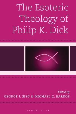 The Esoteric Theology of Philip K. Dick - cover