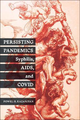 Persisting Pandemics: Syphilis, AIDS, and COVID - Powel H. Kazanjian - cover