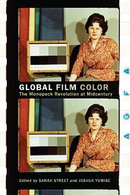 Global Film Color: The Monopack Revolution at Midcentury - cover