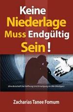 Keine Niederlage Muss Endgultig Sein!: Eine Botschaft Der Hoffnung Und Ermutigung An Alle Glaubigen