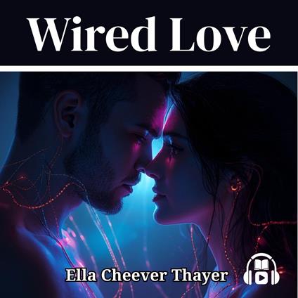 Wired Love