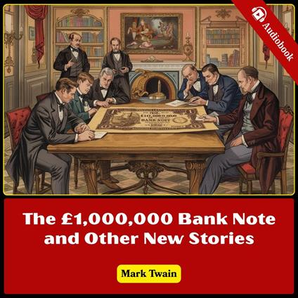 The £1,000,000 Bank-Note and Other New Stories