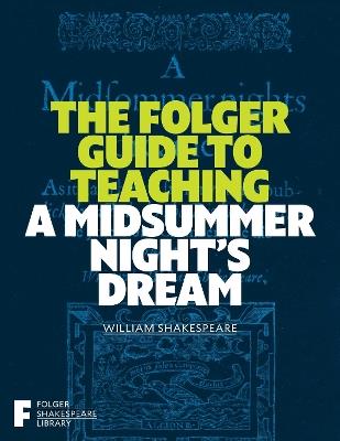 The Folger Guide to Teaching A Midsummer Night's Dream - cover