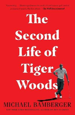 The Second Life of Tiger Woods - Michael Bamberger - cover