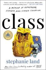 Class: A Memoir of Motherhood, Hunger, and Higher Education