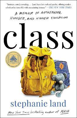 Class: A Memoir of Motherhood, Hunger, and Higher Education - Stephanie Land - cover