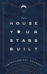 The House Your Stars Built