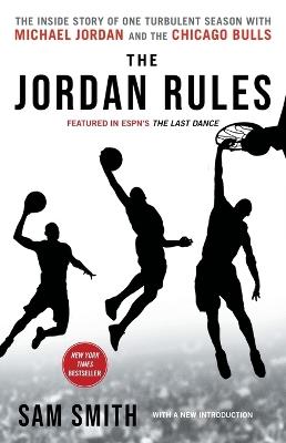 The Jordan Rules: The Inside Story of One Turbulent Season with Michael Jordan and the Chicago Bulls - Sam Smith - cover